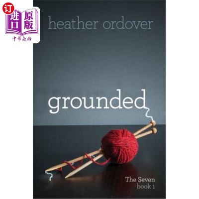 海外直订Grounded: The Seven, book 1 禁足：第七部，第一册