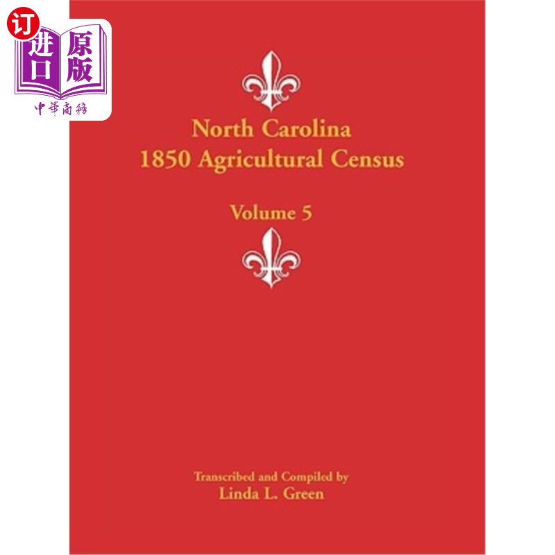 海外直订North Carolina 1850 Agricultural Census: Volume 5 北卡罗来纳州1850年农业普查：第5卷