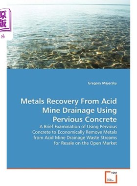 海外直订Metals Recovery from Acid Mine Drainage Using Pervious Concrete 透水混凝土从酸性矿井排水中回收金属
