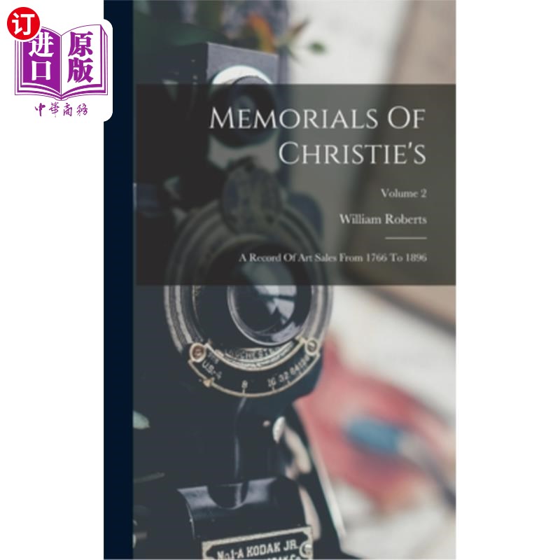 海外直订Memorials Of Christie's: A Record Of Art Sales From 1766 To 1896; Volume 2 佳士得的纪念:1766年至1896年的艺