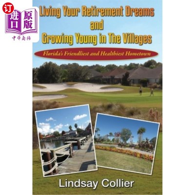 海外直订医药图书Living Your Retirement Dreams and Growing Young in The Villages: Florida's Frien 实现退休梦想，在村