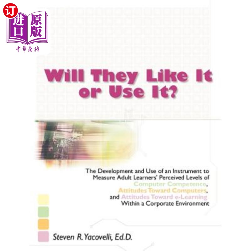 海外直订Will They Like It or Use It?: The Development and Use of an Instrument to Measur 他们会喜欢它还是会使用它?: