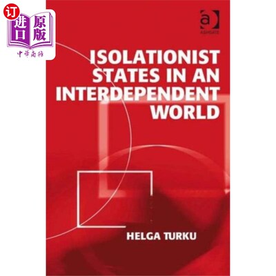 海外直订Isolationist States in an Interdependent World 相互依存世界中的孤立主义国家