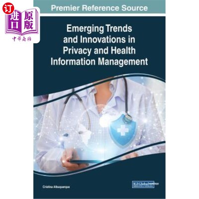 海外直订医药图书Emerging Trends and Innovations in Privacy and Health Information Management 隐私和健康信息管理的新
