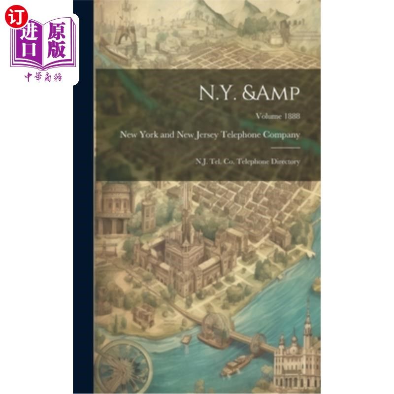 海外直订N.Y. & N.J. Tel. Co. Telephone Directory; Volume 1888 N.Y.   N.J.电话公司电话簿；卷1888