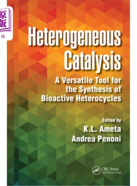 海外直订医药图书Heterogeneous Catalysis: A Versatile Tool for the Synthesis of Bioactive Heteroc 多相催化:合成生物