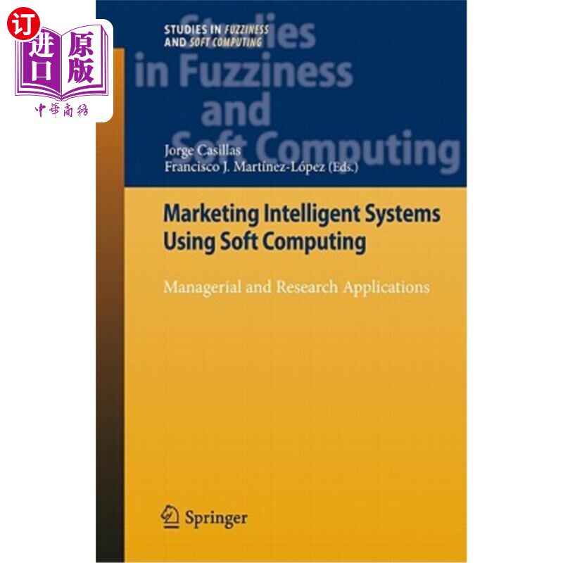 海外直订Marketing Intelligent Systems Using Soft Computing: Managerial and Research Appl 使用软计算的营销智能系统: