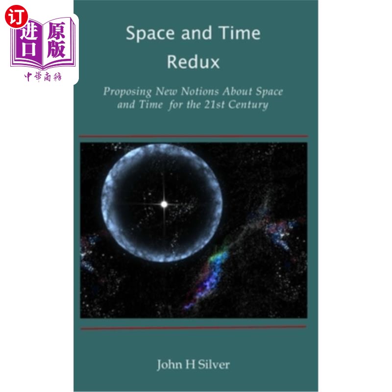 海外直订Space and Time Redux: Proposing New Notions About Space and Time for the 21st Ce 时空重演：为21世纪提出新的