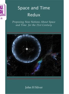 海外直订Space and Time Redux: Proposing New Notions About Space and Time for the 21st Ce 时空重演：为21世纪提出新的