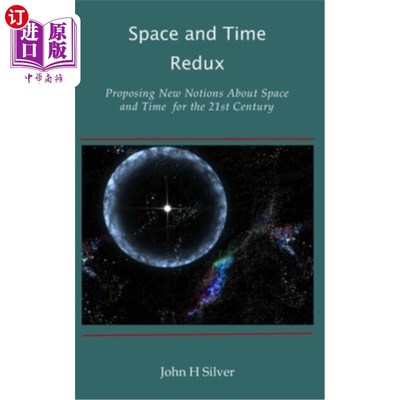 海外直订Space and Time Redux: Proposing New Notions About Space and Time for the 21st Ce 时空重演：为21世纪提出新的