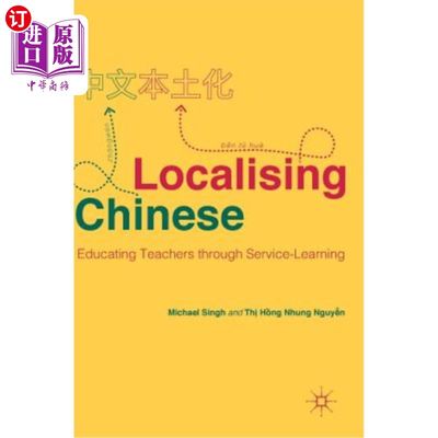 海外直订Localising Chinese: Educating Teachers Through Service-Learning 中文本地化：通过服务学习教育教师