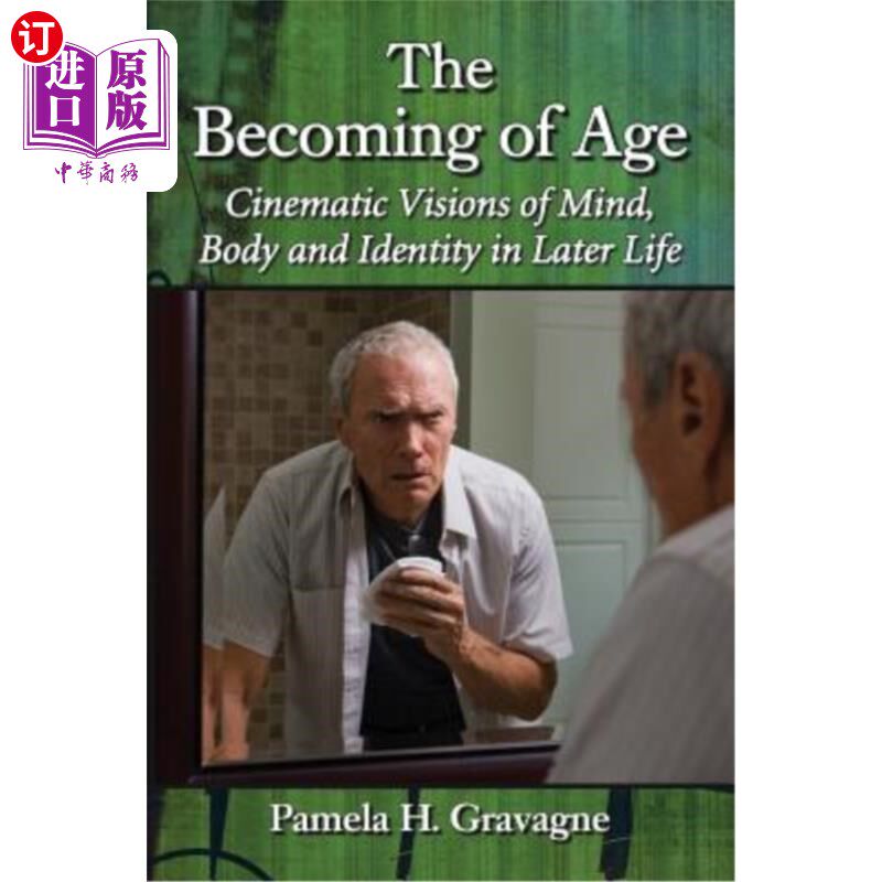 海外直订The Becoming of Age: Cinematic Visions of Mind, Body and Identity in Later Life 时代的变迁:晚年生活中心灵、