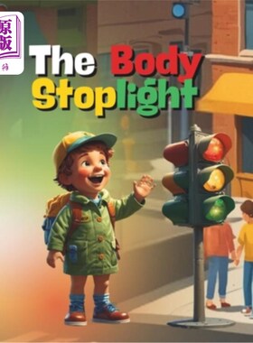 海外直订The Body Stoplight: Learn through play about safe and appropriate physical conta 身体信号灯：通过游戏学习安