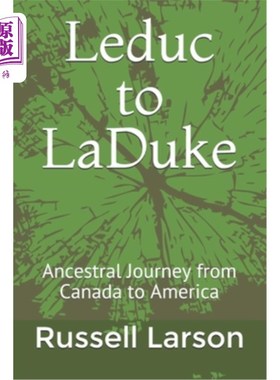 海外直订Leduc to LaDuke: Family History from Canada to America 勒杜克到拉杜克:从加拿大到美国的家族史