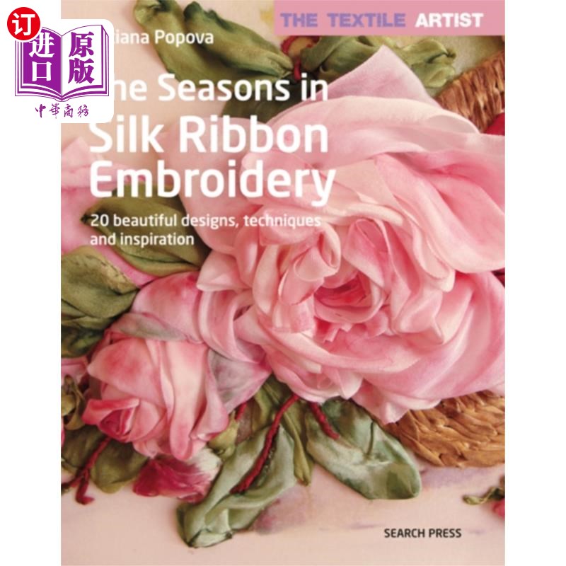 海外直订Textile Artist: The Seasons in Silk Ribbon Embro... 纺织艺术家:丝绸缎带刺绣的季节