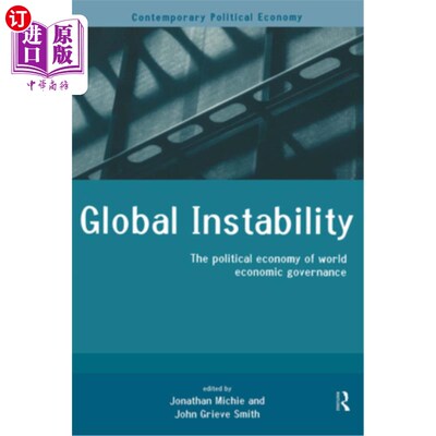 海外直订Global Instability: The Political Economy of World Economic Governance 全球不稳定:世界经济治理的政治经济学