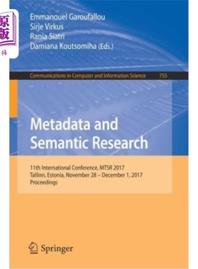 海外直订Metadata and Semantic Research: 11th International Conference, Mtsr 2017, Tallin 元数据和语义研究：第11届国