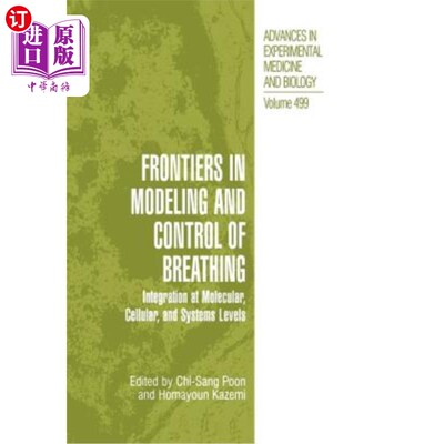 海外直订医药图书Frontiers in Modeling and Control of Breathing: Integration at Molecular, Cellul 呼吸建模和控制的前