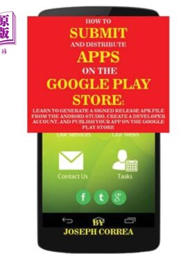 海外直订How To Submit And Distribute Apps On The Google Play Store: Learn to generate a  如何在Google
