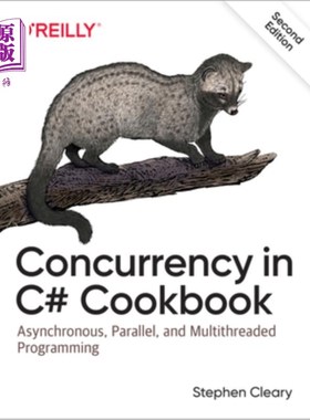 海外直订Concurrency in C# Cookbook: Asynchronous, Parallel, and Multithreaded Programmin c cookbook