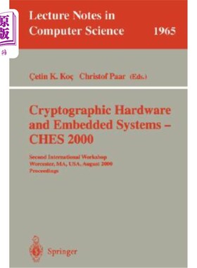 海外直订Cryptographic Hardware and Embedded Systems - Ches 2000: Second International Wo 加密硬件和嵌入式系统——Ch