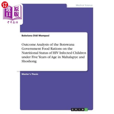 海外直订医药图书Outcome Analysis of the Botswana Government Food Rations on the Nutritional Stat 博茨瓦纳政府口粮对
