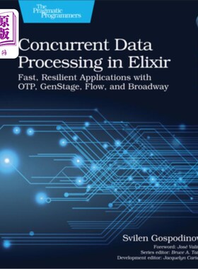 海外直订Concurrent Data Processing in Elixir: Fast, Resilient Applications with Otp, Gen Elixir中的并发
