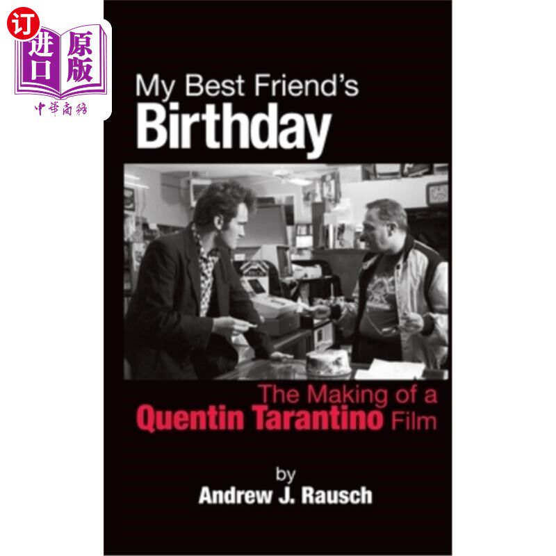 海外直订My Best Friend's Birthday: The Making of a Quentin Tarantino Film (hardback) 我最好朋友的生日：昆汀·塔伦蒂