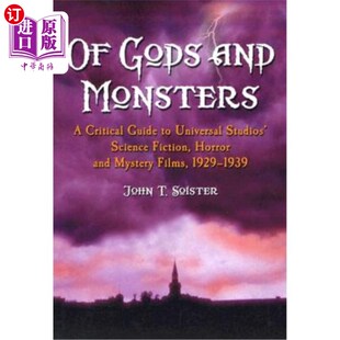 Gods Monsters 环球电影公司科幻 海外直订Of Fiction Critical and Studios Universal Guide 神与怪物 Science