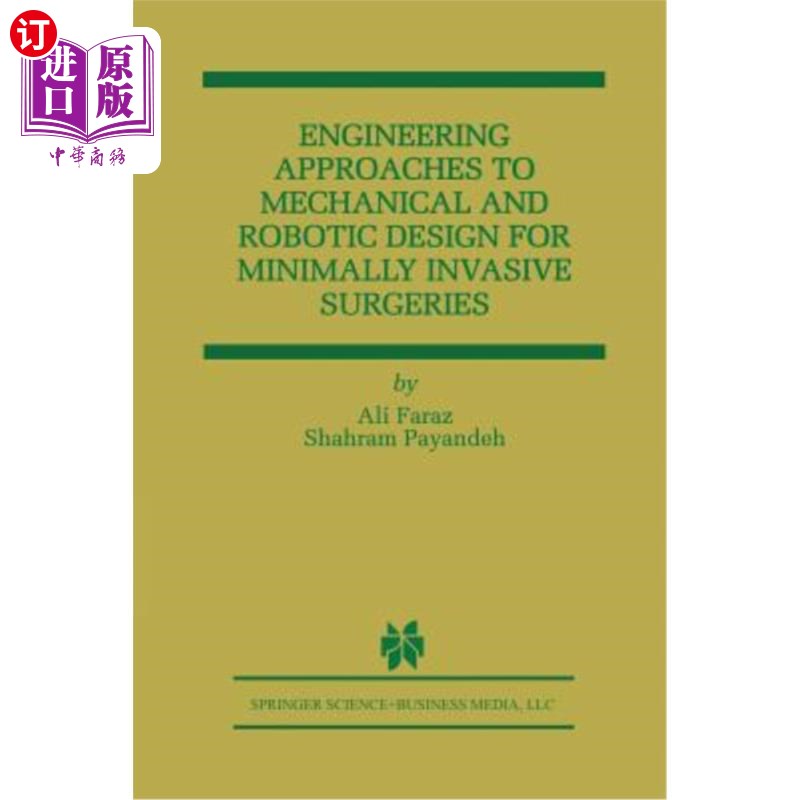 海外直订Engineering Approaches to Mechanical and Robotic Design for Minimally Invasive S 微创外科机械和机器人设计的