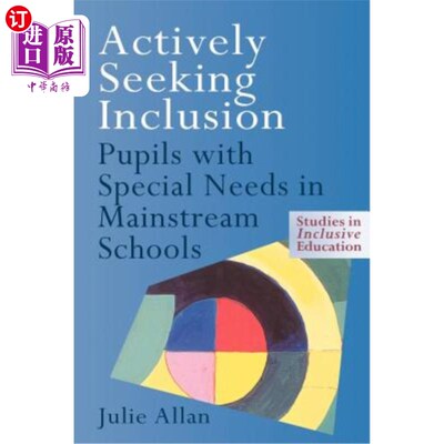 海外直订Actively Seeking Inclusion: Pupils with Special Needs in Mainstream Schools 积极寻求包容：主流学校有特殊需