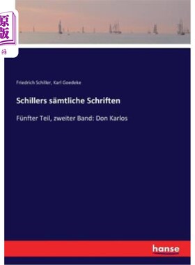海外直订德语 Schillers s?mtliche Schriften: Fünfter Teil, zweiter Band: Don Karlos Schillers s ?重量级著作第五集第