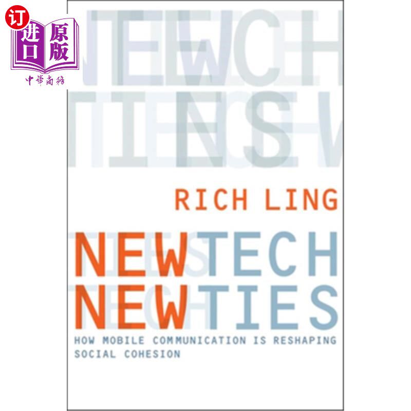 海外直订New Tech, New Ties: How Mobile Communication Is Reshaping Social Cohesion 新技术，新纽带:移动通信如何重塑社