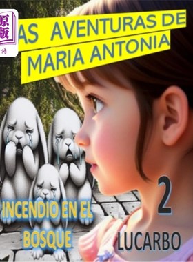 海外直订Las Aventuras de Maria Antonia: Incendio En El Bosque 玛丽亚·安东尼亚的冒险之旅：博斯克之火