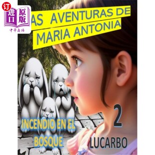 冒险之旅：博斯克之火 玛丽亚·安东尼亚 Bosque Incendio Antonia Maria Aventuras 海外直订Las