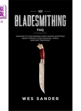 海外直订101 Bladesmithing FAQ: Answers to Your Burning Knifemaking Questions About Forgi 101刀片切割常见问题解答：