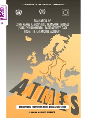 海外直订Evaluation of Long Range Atmospheric Transport Models Using Environmental Radioa 利用切尔诺贝利事故的环境放