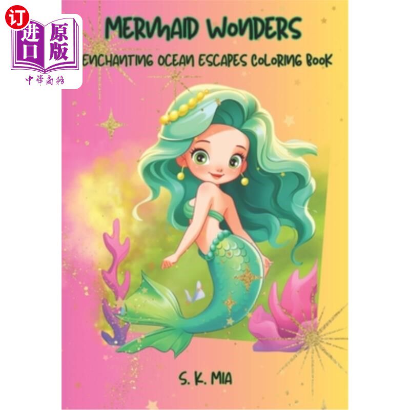 海外直订Mermaid Wonders: Enchanting Ocean Escapes Coloring Book 美人鱼奇观：迷人的海洋逃脱着色书