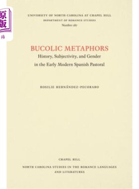 海外直订Bucolic Metaphors: History, Subjectivity, and Gender in the Early Modern Spanish 田园隐喻:早期现代西班牙田