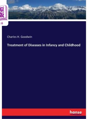 海外直订医药图书Treatment of Diseases in Infancy and Childhood 婴幼儿疾病的治疗