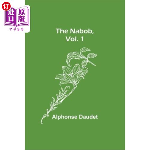 海外直订The Nabob, Vol. 1 《纳伯》第1卷