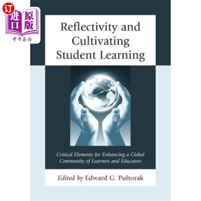 海外直订Reflectivity and Cultivating Student Learning: Critical Elements for Enhancing a 反思和培养学生学习能力：增强全