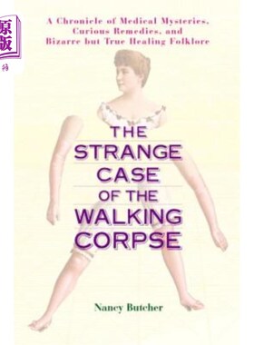 海外直订医药图书The Strange Case of the Walking Corpse: A Chronicle of Medical Mysteries, Curiou 行走的尸体的奇怪案