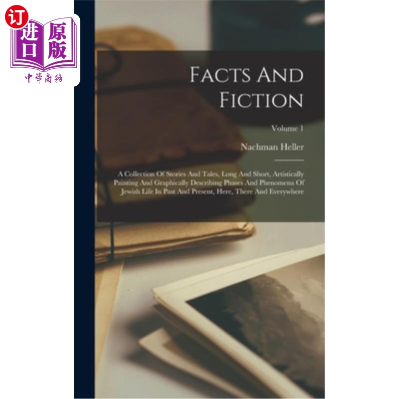 海外直订Facts And Fiction: A Collection Of Stories And Tales, Long And Short, Artistical 事实与虚构:故事集，长与短