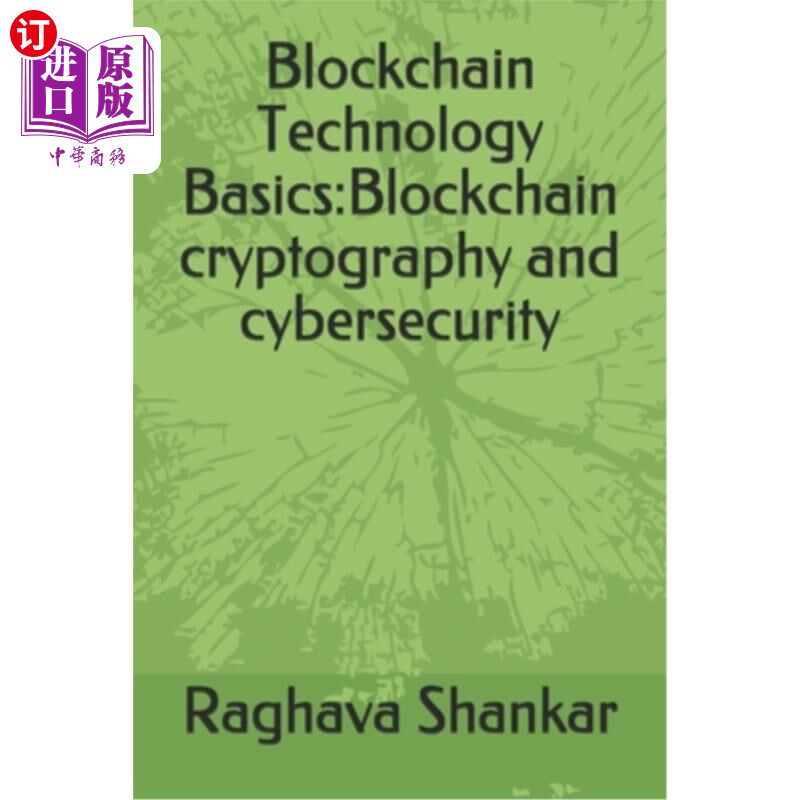 海外直订Blockchain Technology Basics: Blockchain cryptography and cybersecurity 区块链技术基础：区块链加密和安