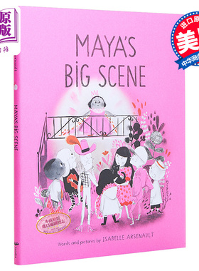 现货 Isabelle Arsenault:Maya's Big Scene 玛雅的大视觉 儿童亲子故事绘本 精装 英文原版 4-8岁【中商原版】