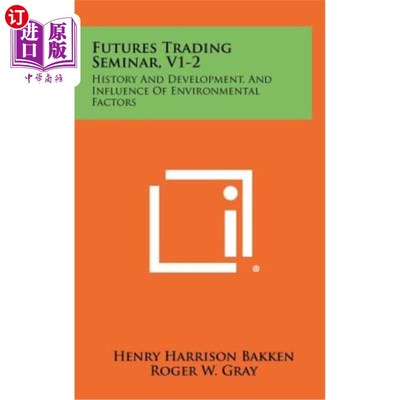 海外直订Futures Trading Seminar, V1-2: History and Development, and Influence of Environ 期货交易研讨会，V1-2：历史