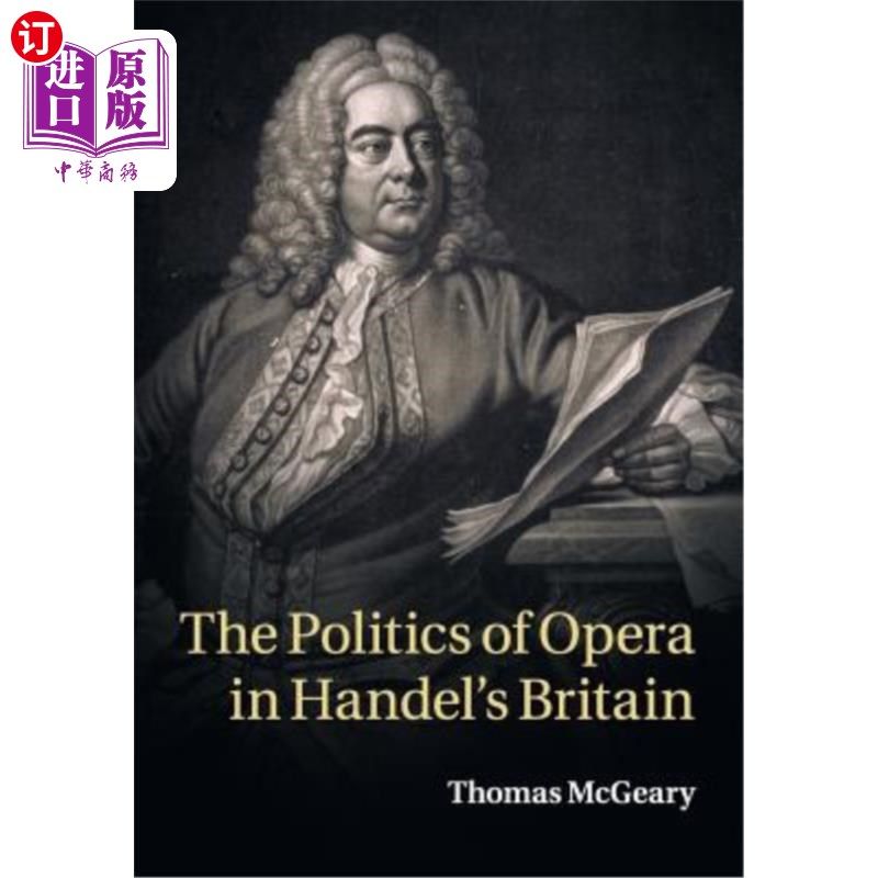 海外直订The Politics of Opera in Handel's Britain 亨德尔笔下英国的歌剧政治