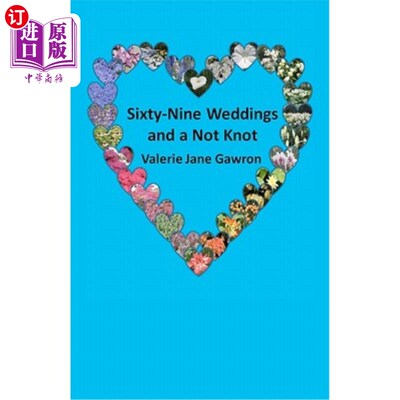 海外直订Sixty-Nine Weddings and a Not Knot 69场婚礼和一个非结
