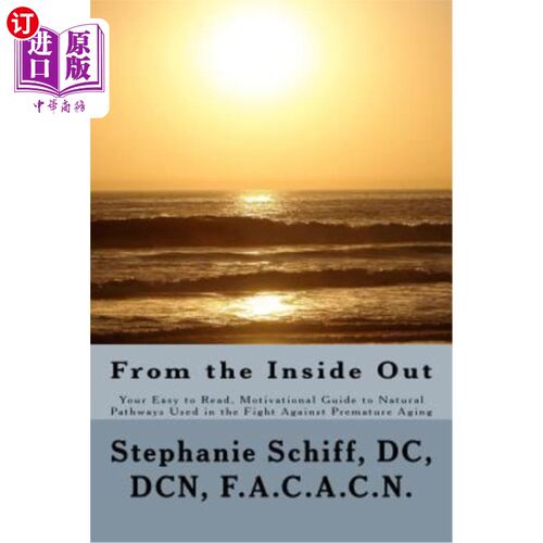 海外直订医药图书From the Inside Out: Your Easy to read, Motivational Guide to Natural Pathways u 由内而外:你易于阅